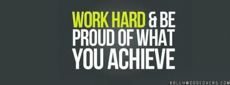 Quotes_Work_hard_be proud_of_what_you_achieve