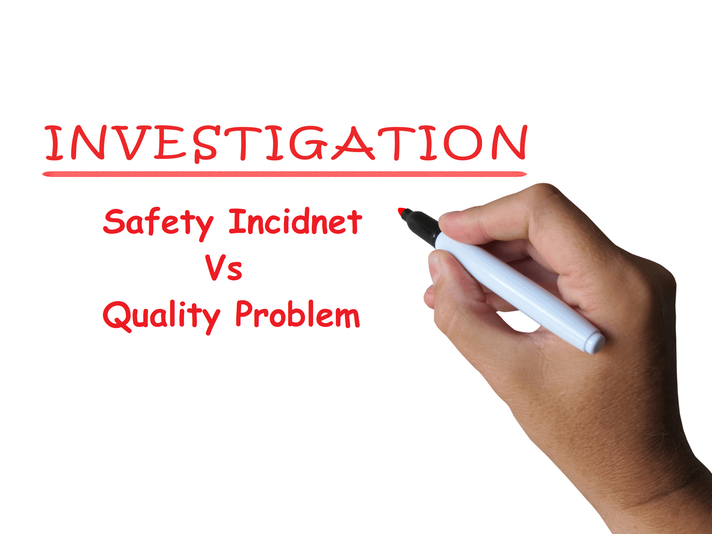 Investigation safety vs quality