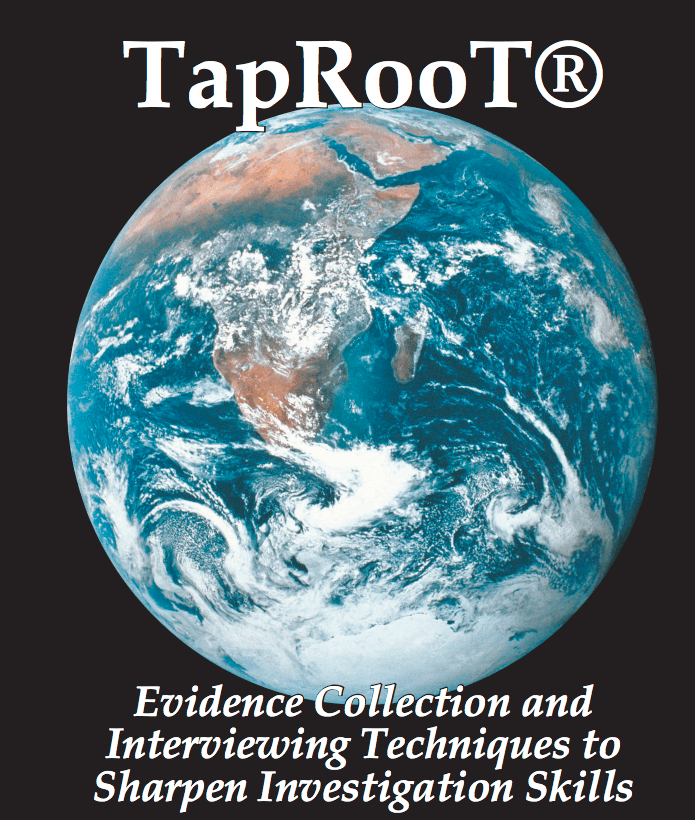 Sharpen your investigative skills in the TapRooT® course: Evidence Collection and Investigative Interviewing.