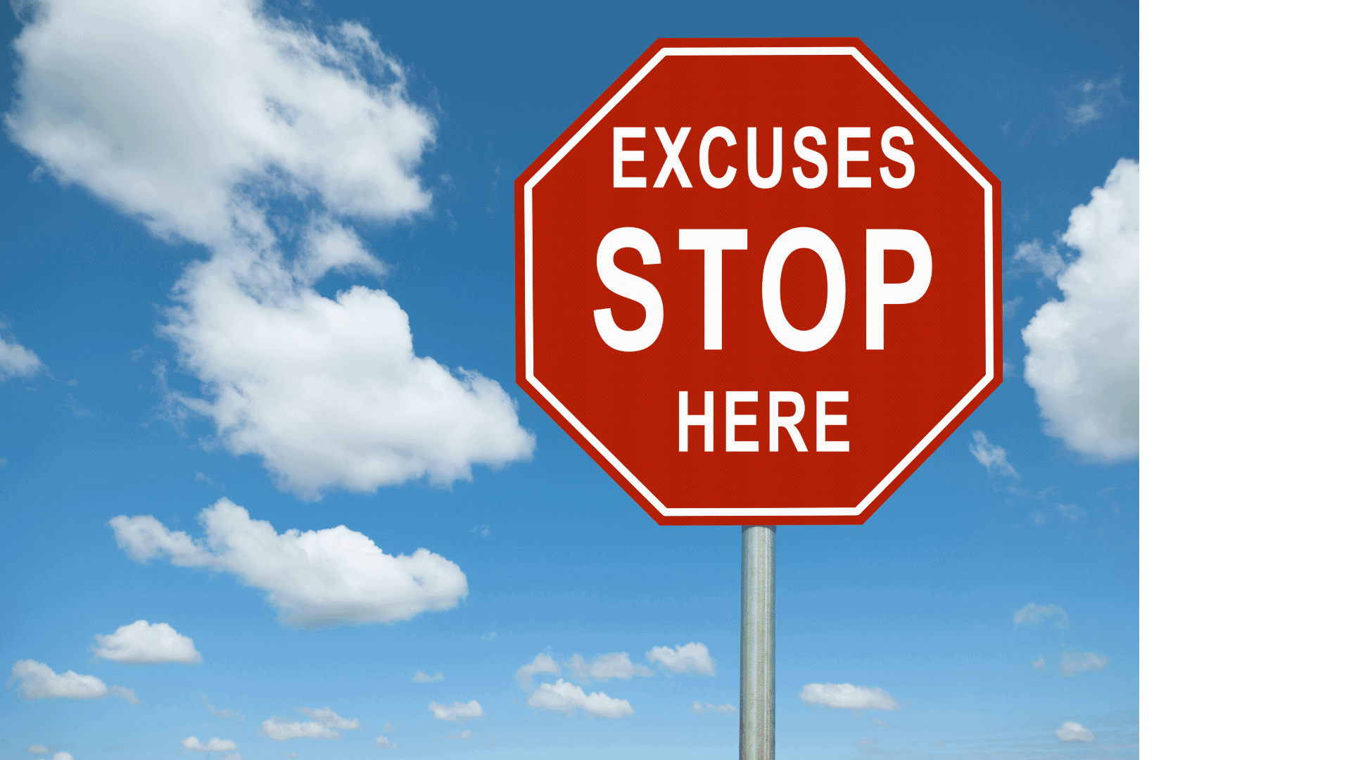 Excuses Stop Here
