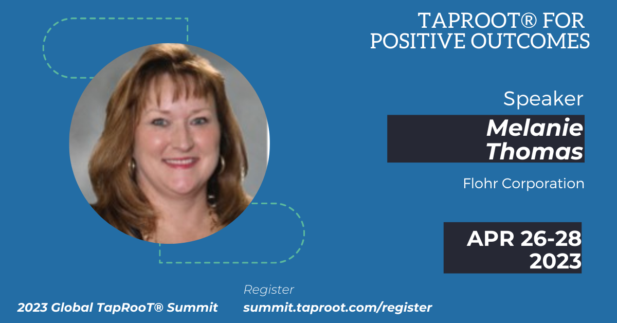 TapRooT® For Positive Outcomes