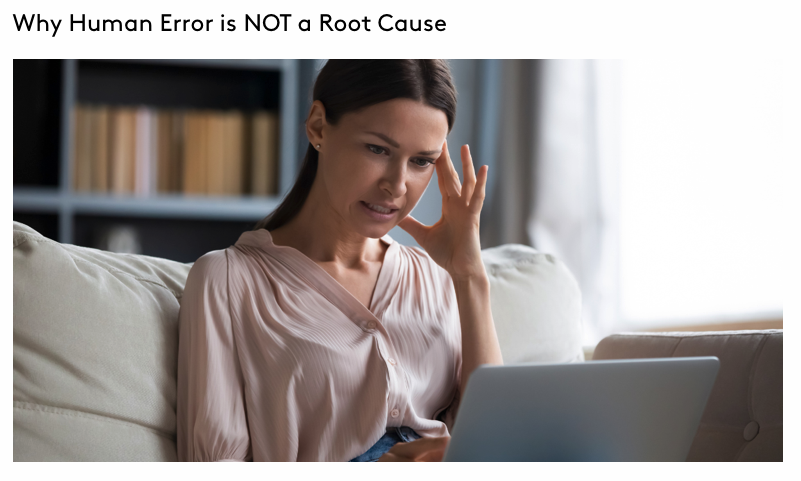 Human Error is NOT a Root Cause